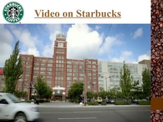 Video on Starbucks
 