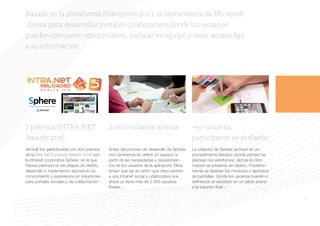 3
Basado en la plataforma Sharepoint 2013, la herramienta de Microsoft
idónea para desarrollar portales colaborativos dond...