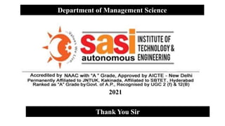 Department of Management Science
Thank You Sir
2021
 
