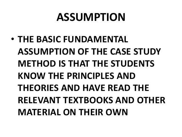  Assumptions Of Case Study Method A Case Study Assumptions And 
