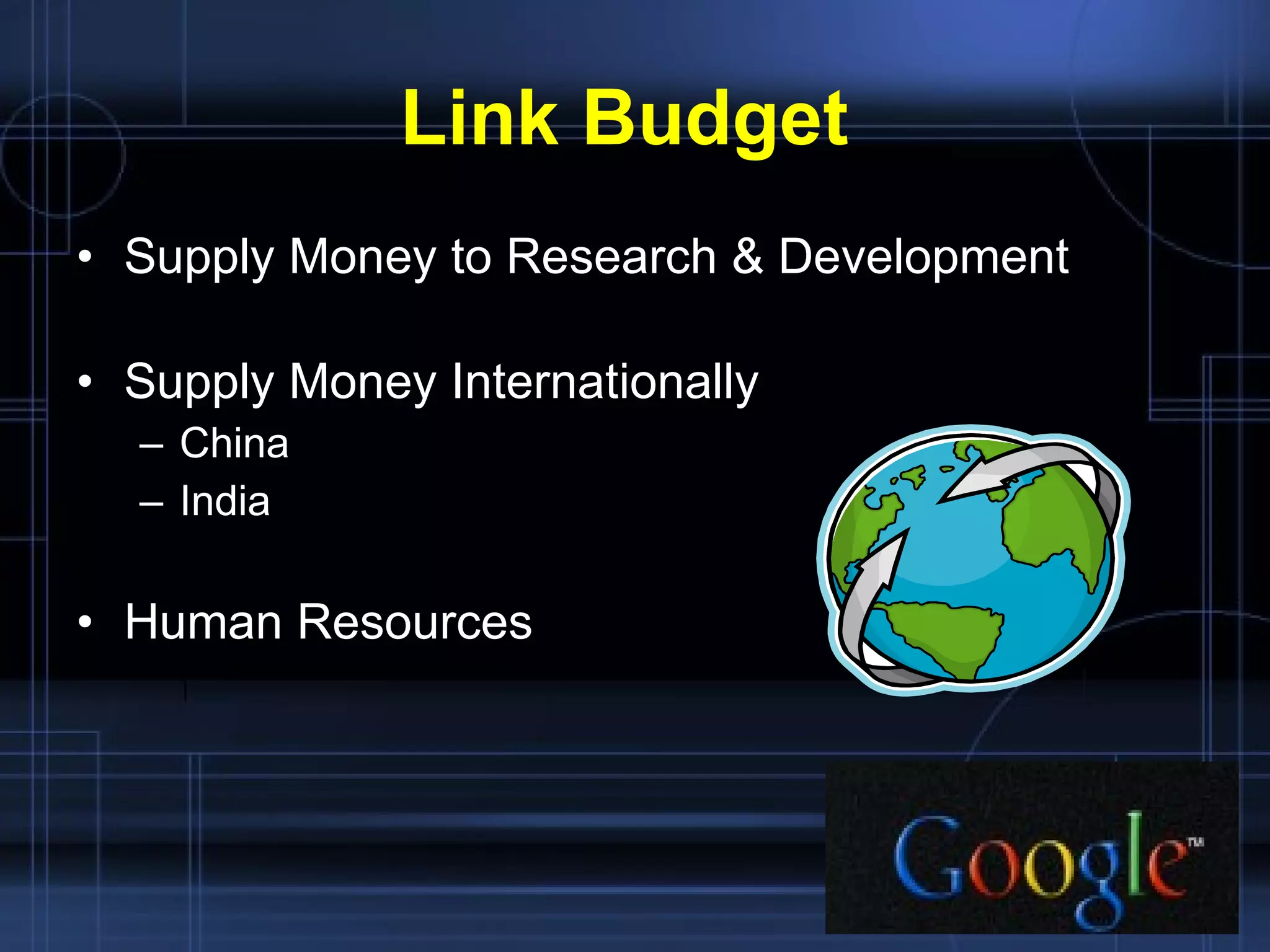 Link Budget  Supply Money to Research & Development Supply Money Internationally China India Human Resources 