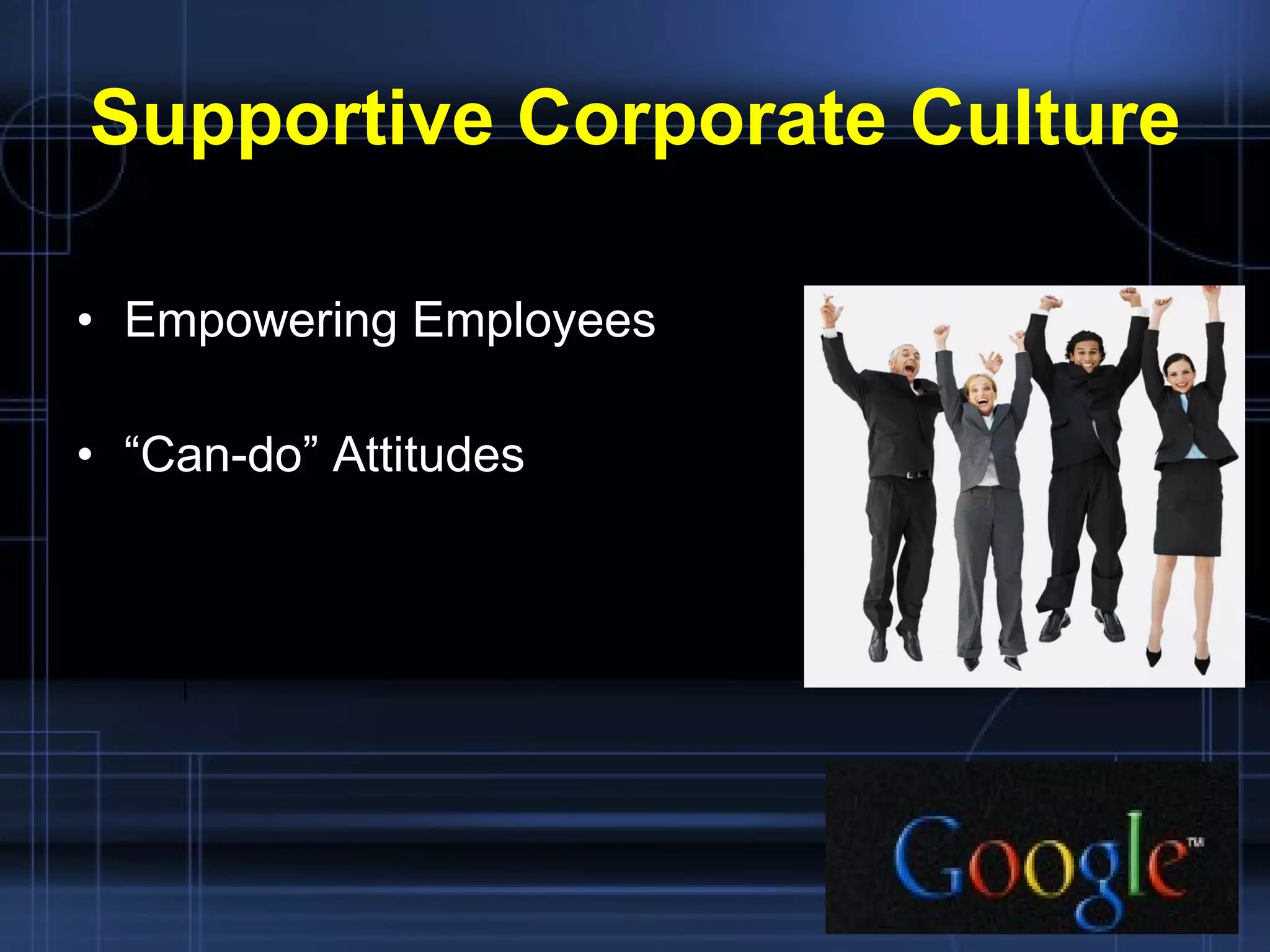 Supportive Corporate Culture Empowering Employees “ Can-do” Attitudes 