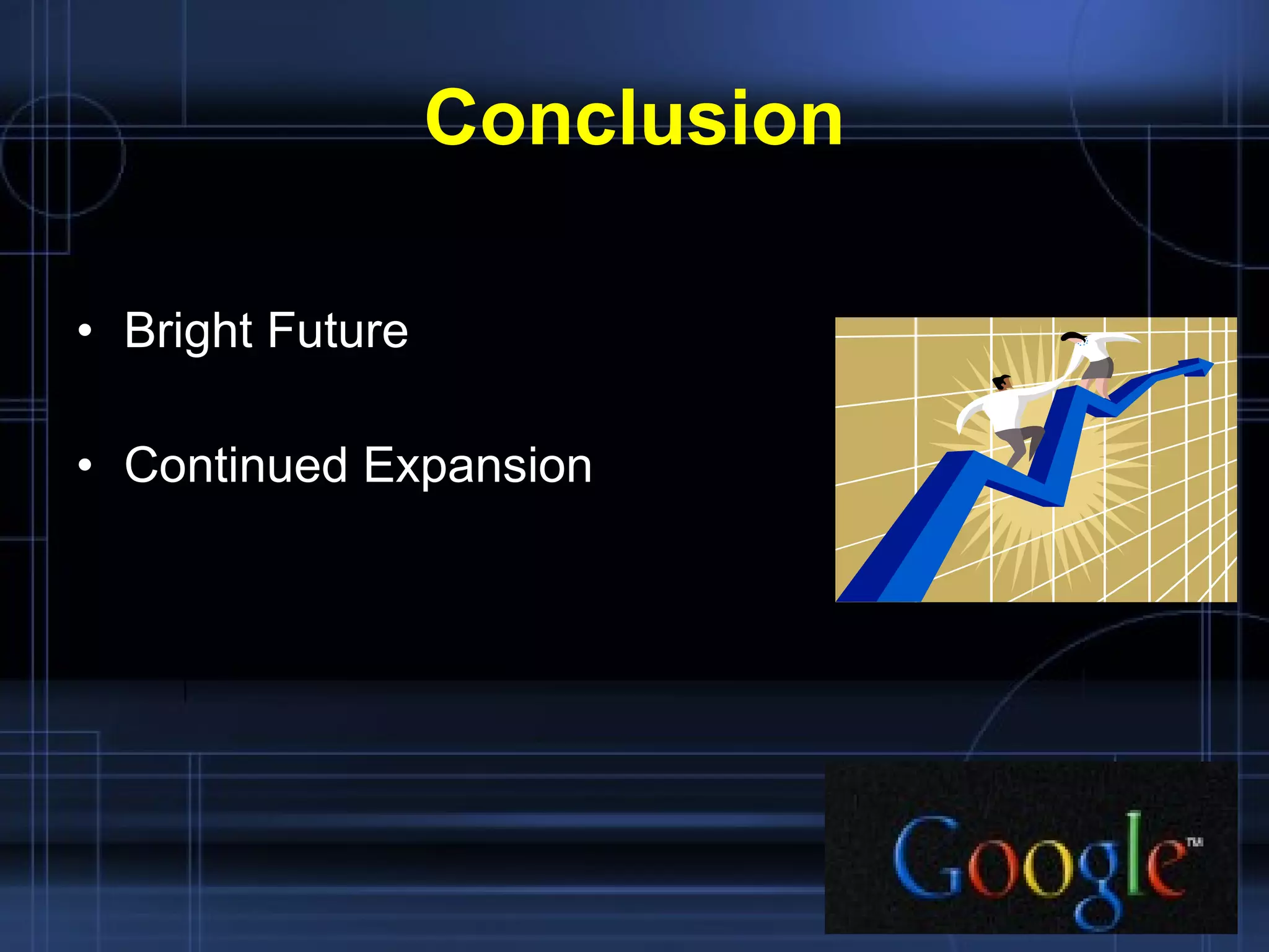 Conclusion Bright Future Continued Expansion 