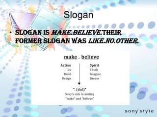 Sloganslogan is make.believe.Theirformer slogan was like.no.other.