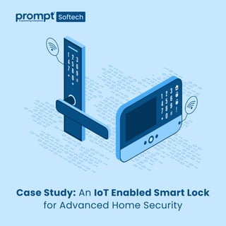 Case Study: An IoT Enabled Smart Lock for Advanced Home Security