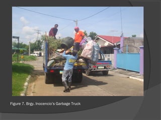 Figure 7. Brgy. Inocencio’s Garbage Truck
 