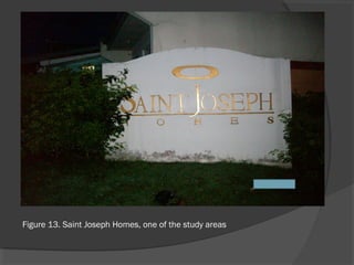 Figure 13. Saint Joseph Homes, one of the study areas
 