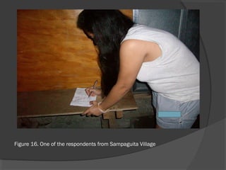 Figure 16. One of the respondents from Sampaguita Village
 