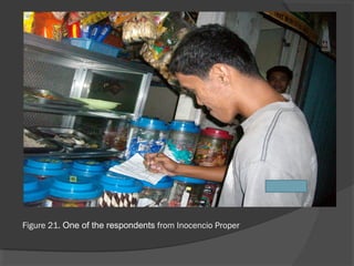 Figure 21. One of the respondents from Inocencio Proper
 