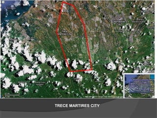 TRECE MARTIRES CITY
 