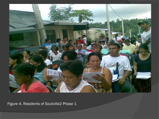 Figure 4. Residents of Soutville2 Phase 1
 
