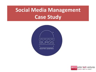 Social Media Management
        Case Study
 
