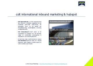 colt international inbound marketing & hubspot

 Colt International is in 1931 opgericht door
 Jack O'Hea en is sindsdien ...