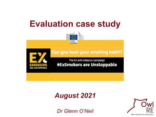Evaluation case study
August 2021
Dr Glenn O’Neil
 