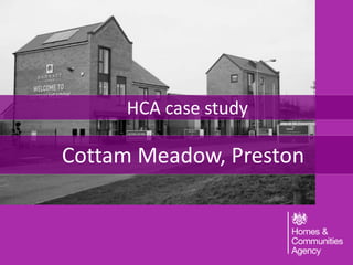 Cottam Meadow, Preston
HCA case study
 