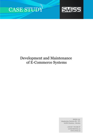 CASE STUDY
Development and Maintenance
of E-Commerce Systems
 