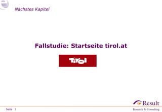 Nächstes Kapitel

Fallstudie: Startseite tirol.at

Seite 3

 