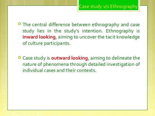 what is the difference between case study and ethnography