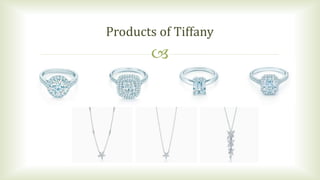 
Products of Tiffany
 