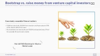Case Study: Bootstrap vs. Venture Funding