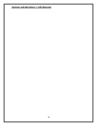 16
Anatomy and physiology: ( with diagram)
 