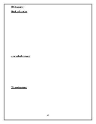 25
Bibliography:
Book references:
Journal references:
Web references:
 