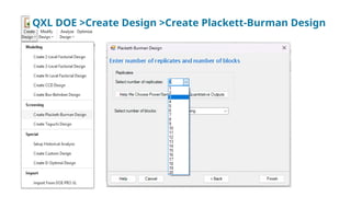 QXL DOE >Create Design >Create Plackett-Burman Design
 