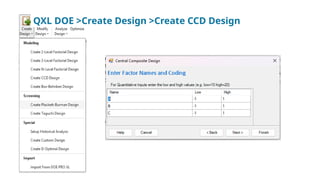 QXL DOE >Create Design >Create CCD Design
 