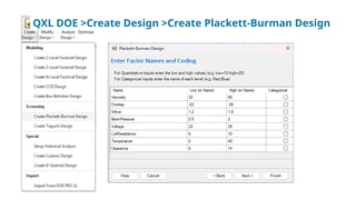 QXL DOE >Create Design >Create Plackett-Burman Design
 