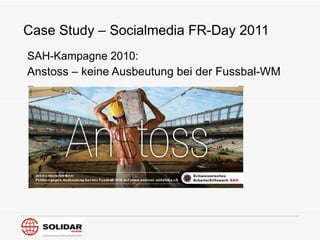 Case Study – Socialmedia FR-Day 2011 ,[object Object],[object Object]
