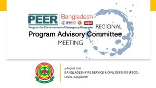 4 August 2021
BANGLADESH FIRE SERVICE & CIVIL DEFENSE (FSCD)
Dhaka, Bangladesh
 