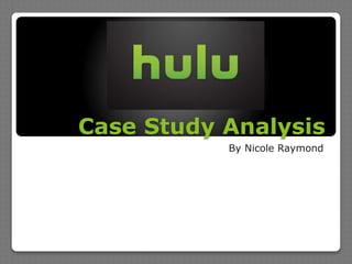 Case Study Analysis
By Nicole Raymond
 