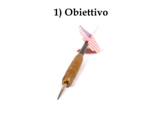 1) Obiettivo 