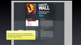 Here’s an early version of the website design. I
got tired of the “feature list” type design talking
about how great the app is.
 