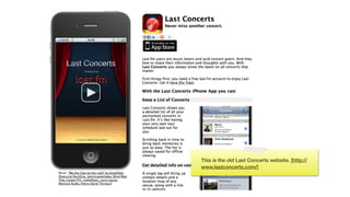 This is the old Last Concerts website. [http://
www.lastconcerts.com/]
 