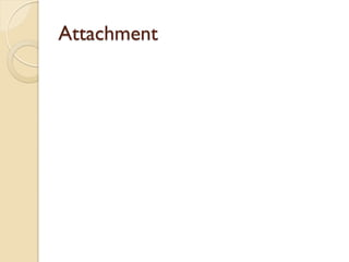 Attachment
 