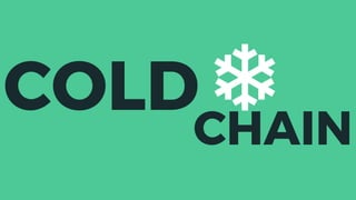 COLD
CHAIN
 
