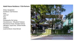 Dhaka, Bangladesh
Architects: F2A+Partners
Area:
10217 ft²
Year:
2022
Photographs:City Syntax
Manufacturers: Mitsubishi Thailand,
Porcelanosa Grupo, Shanghai Yaohua
Pilkington, Supercrete, Turkish Marble
Company
Lead Architects: Faisal Ahmed
Kakoli Manor Residence / F2A+Partners
 