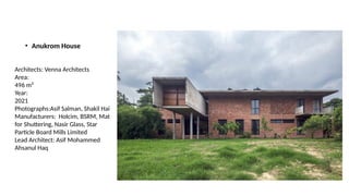 • Anukrom House
Architects: Venna Architects
Area:
496 m²
Year:
2021
Photographs:Asif Salman, Shakil Hai
Manufacturers: Holcim, BSRM, Mat
for Shuttering, Nasir Glass, Star
Particle Board Mills Limited
Lead Architect: Asif Mohammed
Ahsanul Haq
 