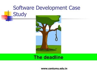 Software Development Case Study The deadline 