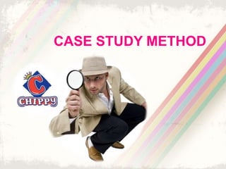 CASE STUDY METHOD
 