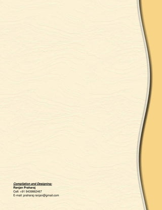 .




Compilation and Designing:
Ranjan Praharaj
Cell: +91 9439862467
E-mail: praharaj.ranjan@gmail.com   Page | 30
 