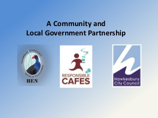 A Community and
Local Government Partnership
 