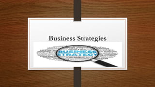 Business Strategies
33
 