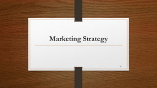 Marketing Strategy
52
 
