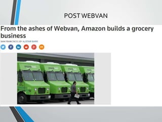Webvan Owner Case study of webvan - The extravagant rise and fall of Webvan | PPTX