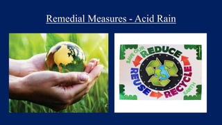 Remedial Measures - Acid Rain
 