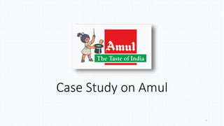Case Study on Amul
1
 