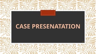 23
CASE PRESENATATION
 