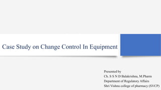Case study on change control in equipment | PDF